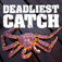 Deadliest Catch®